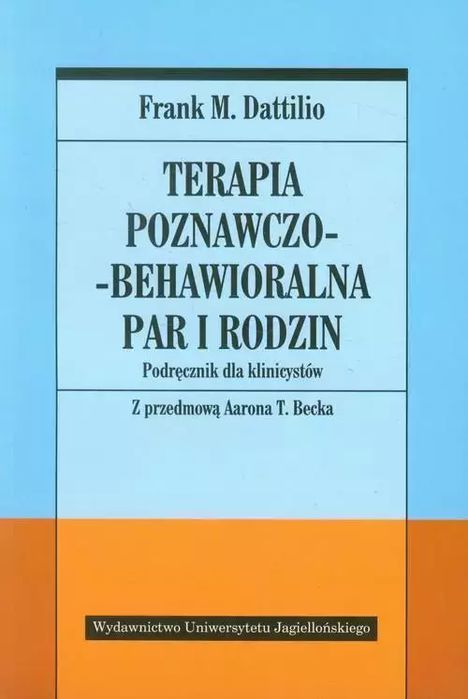 Terapia Poznawczo-Behawioralna Par I Rodzin Frank M. Dattilio