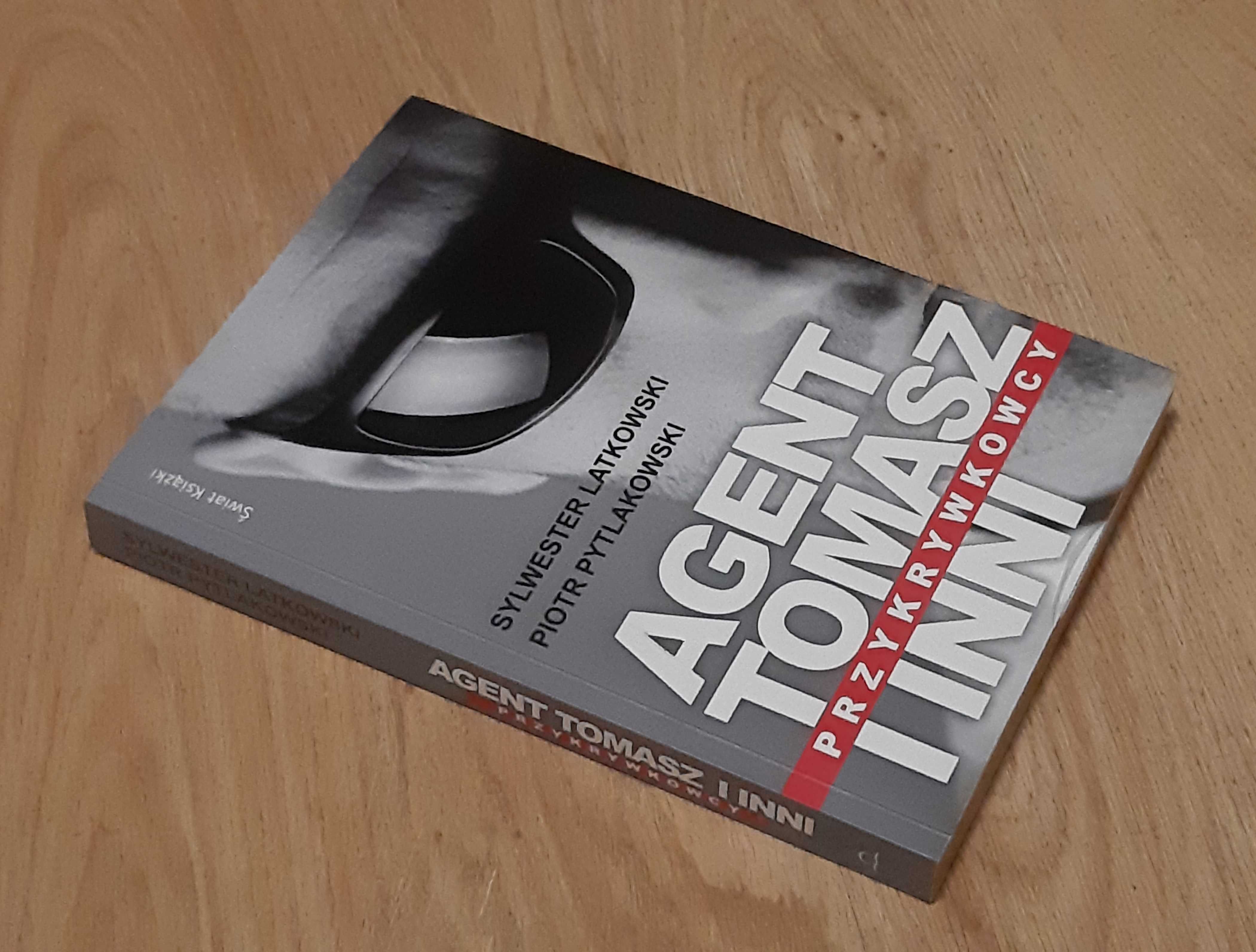 Agent Tomasz i inni przykrywkowcy Latkowski