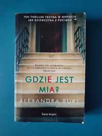 Gdzie jest Mia? Alexandra Burt Powieść » Thriller
Świat Książki