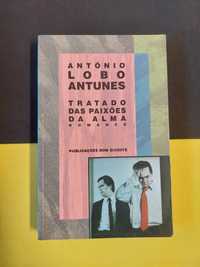 António Lobo Antunes - Tratado das paixões da alma