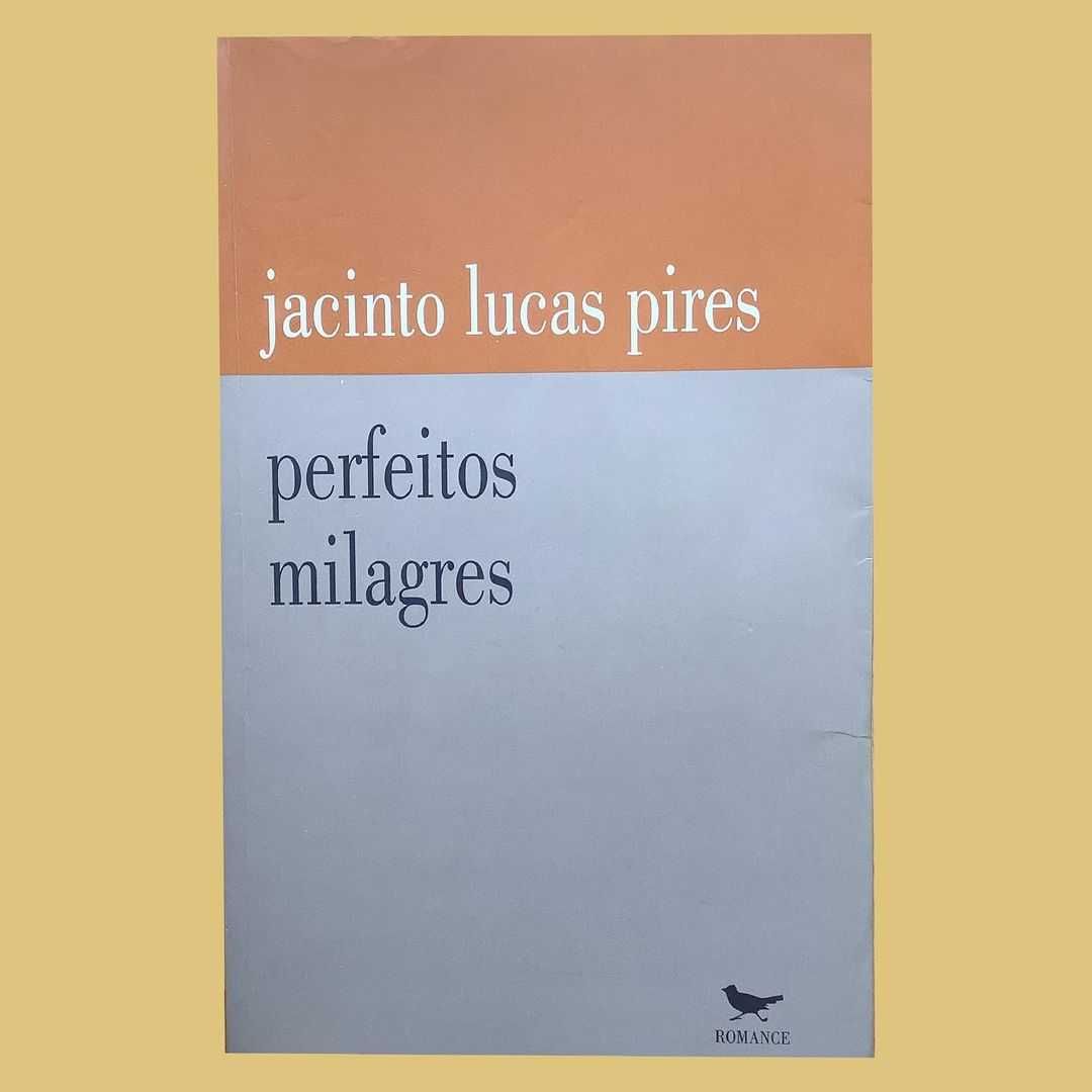Perfeitos Milagres - Jacinto Lucas Pires