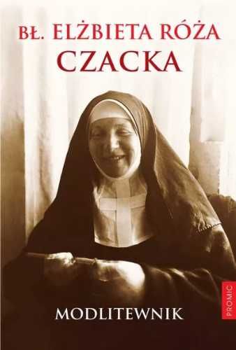 Bł. Elżbieta Róża Czacka. Modlitewnik - Bł. Elżbieta Róża Czacka