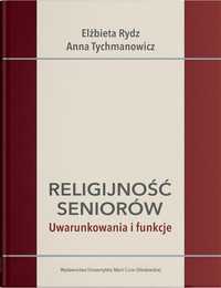 Religijność Seniorów. Uwarunkowania I Funkcje