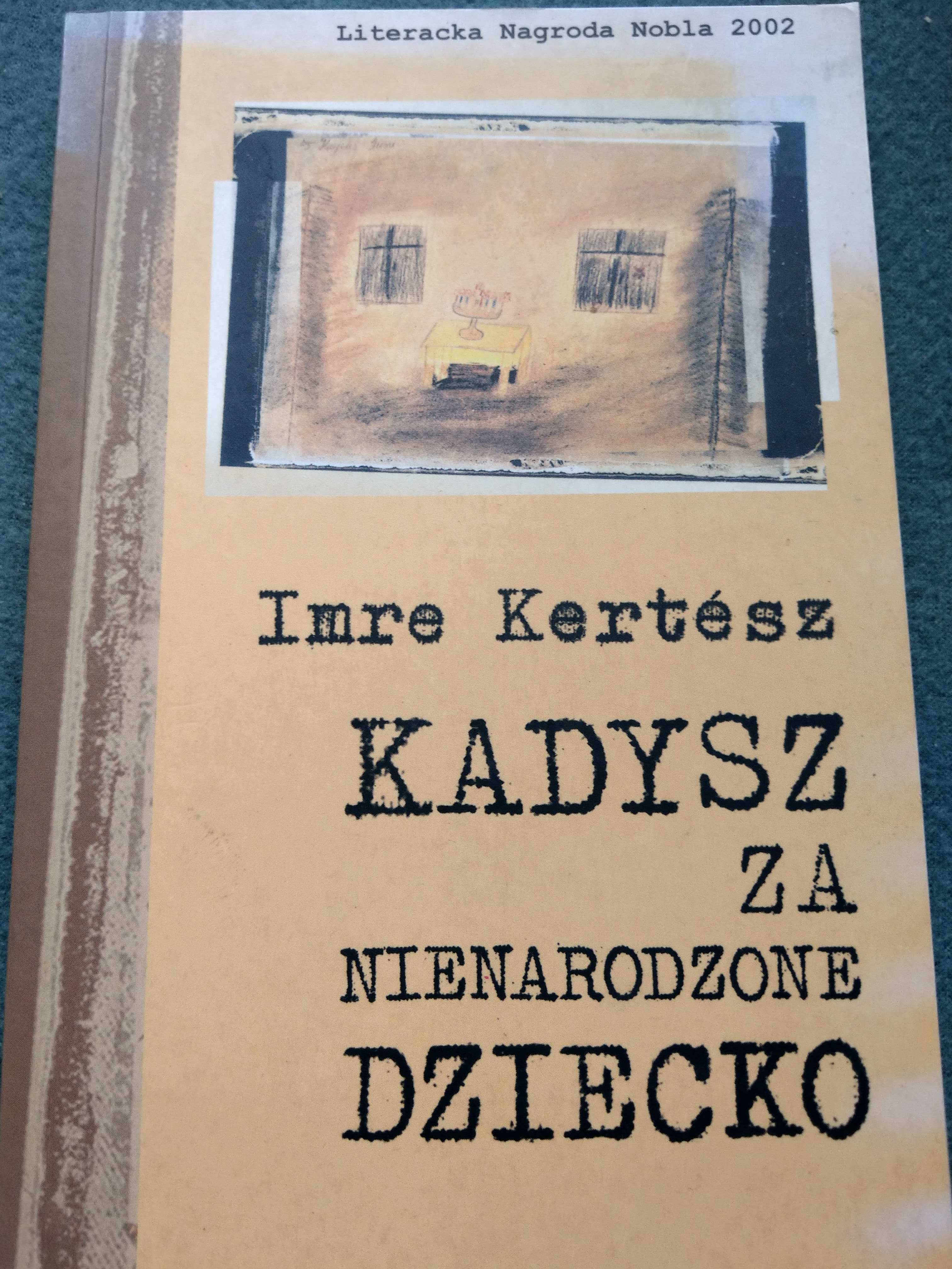 "Kadysz za nienarodzone dziecko" Imre Kertesz