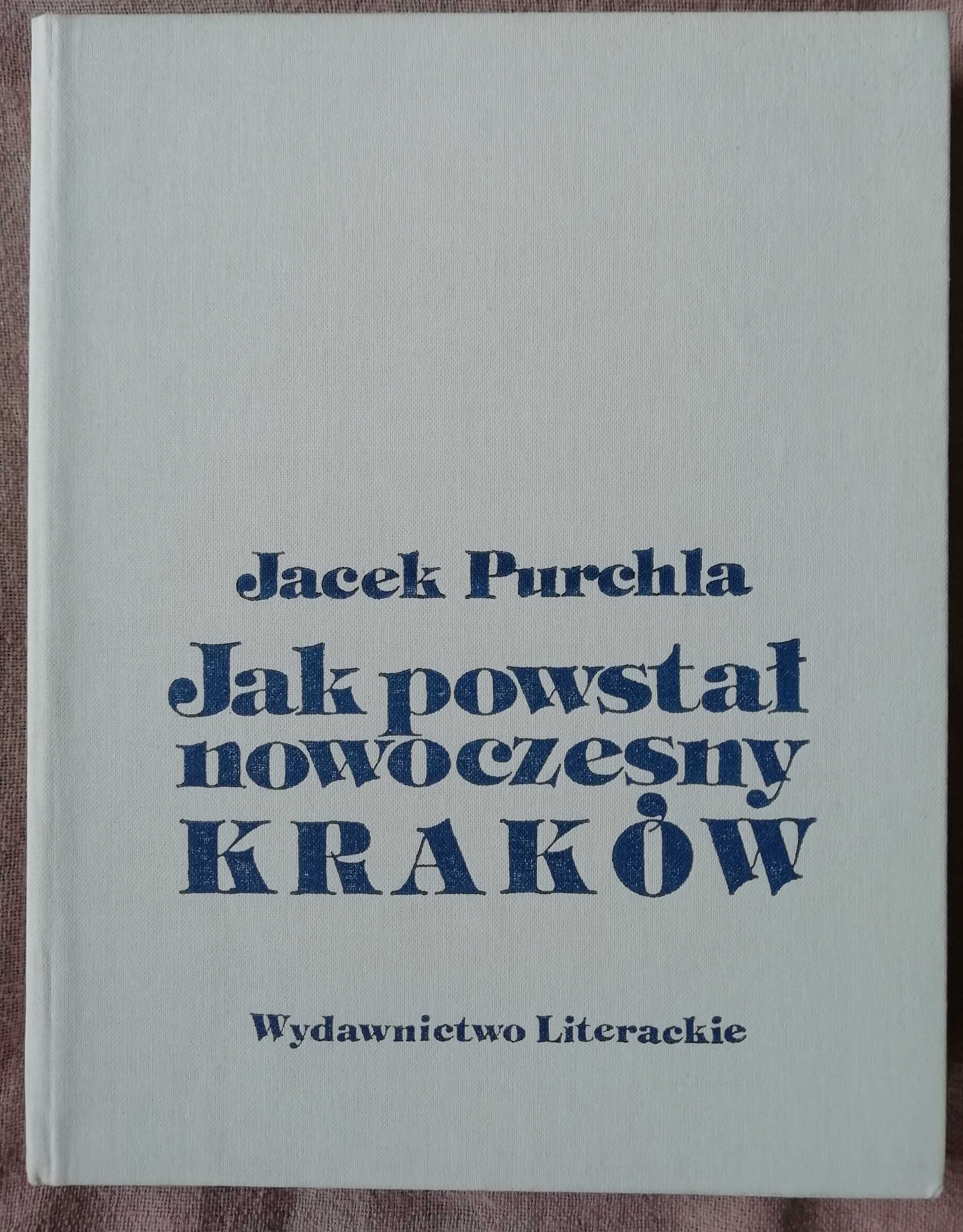 Jak powstał nowoczesny Kraków - Jacek Purchla