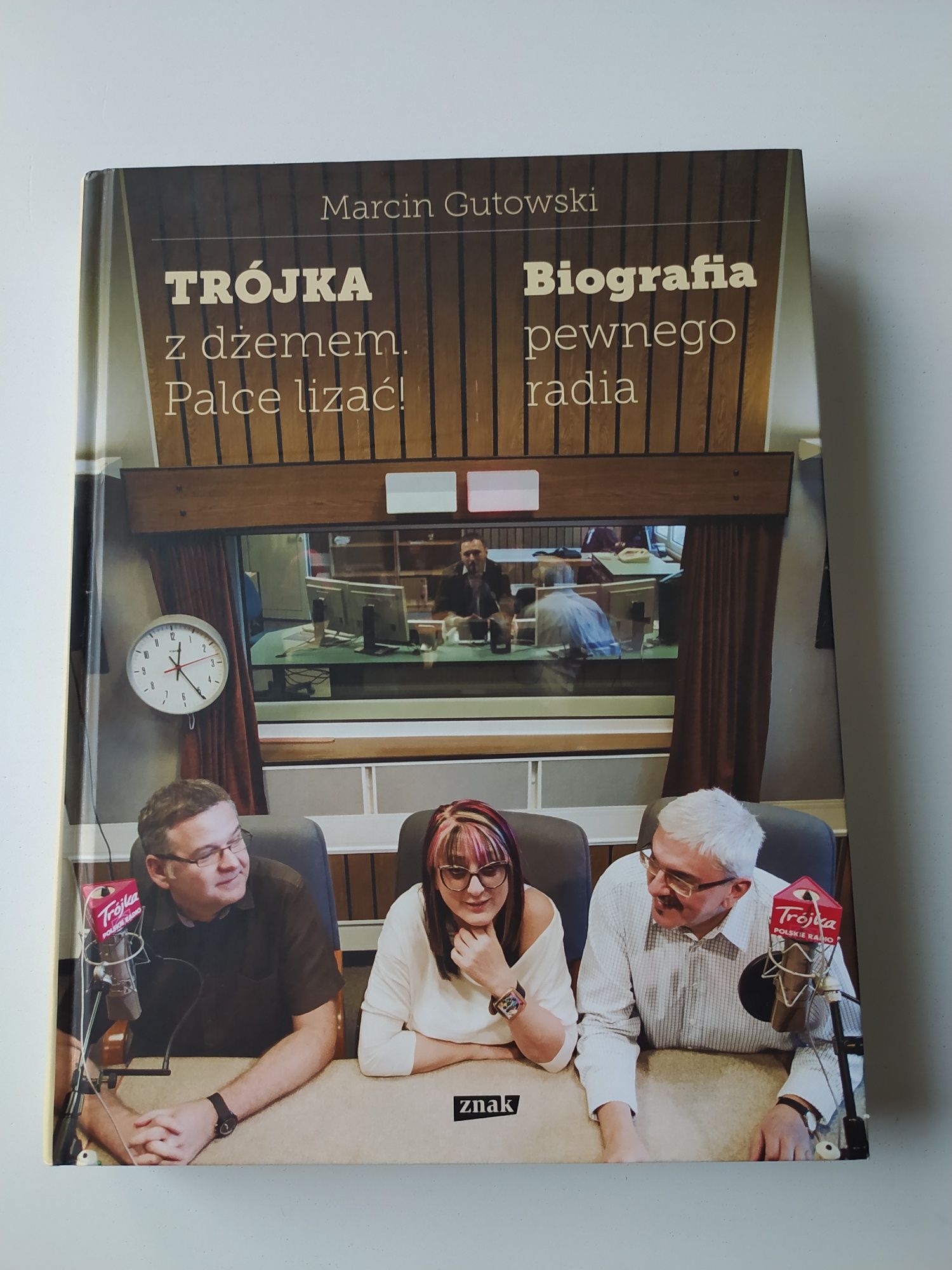 Trójka z dżemem. Palce lizać! Biografia pewnego radia. Marcin Gutowski