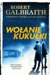 Cormoran Strike T.1 Wołanie kukułki BR w.2022, 2022 Wydawnictwo Dolno