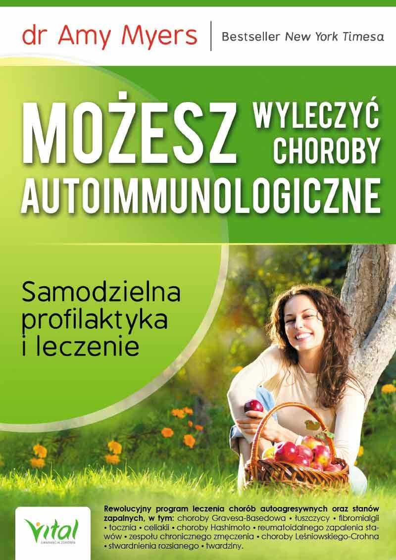Ładny stan. Możesz wyleczyć choroby autoimmunologiczne Amy Myers