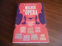 "A Misteriosa Mulher da Ópera" de Afonso Cruz e Outros -1ª Edição 2013