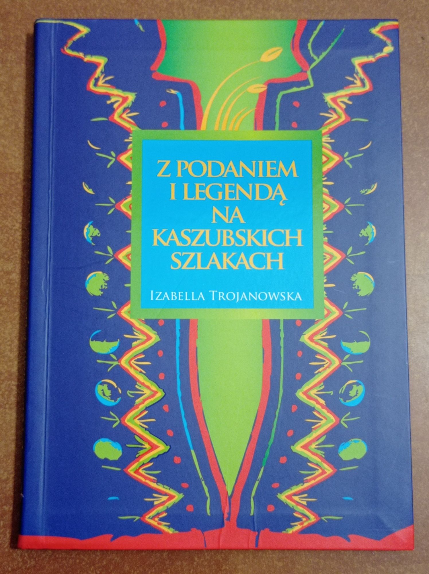 4 książki Poczet pisarzy kaszubskich Z podaniem i legendą na szlakach
