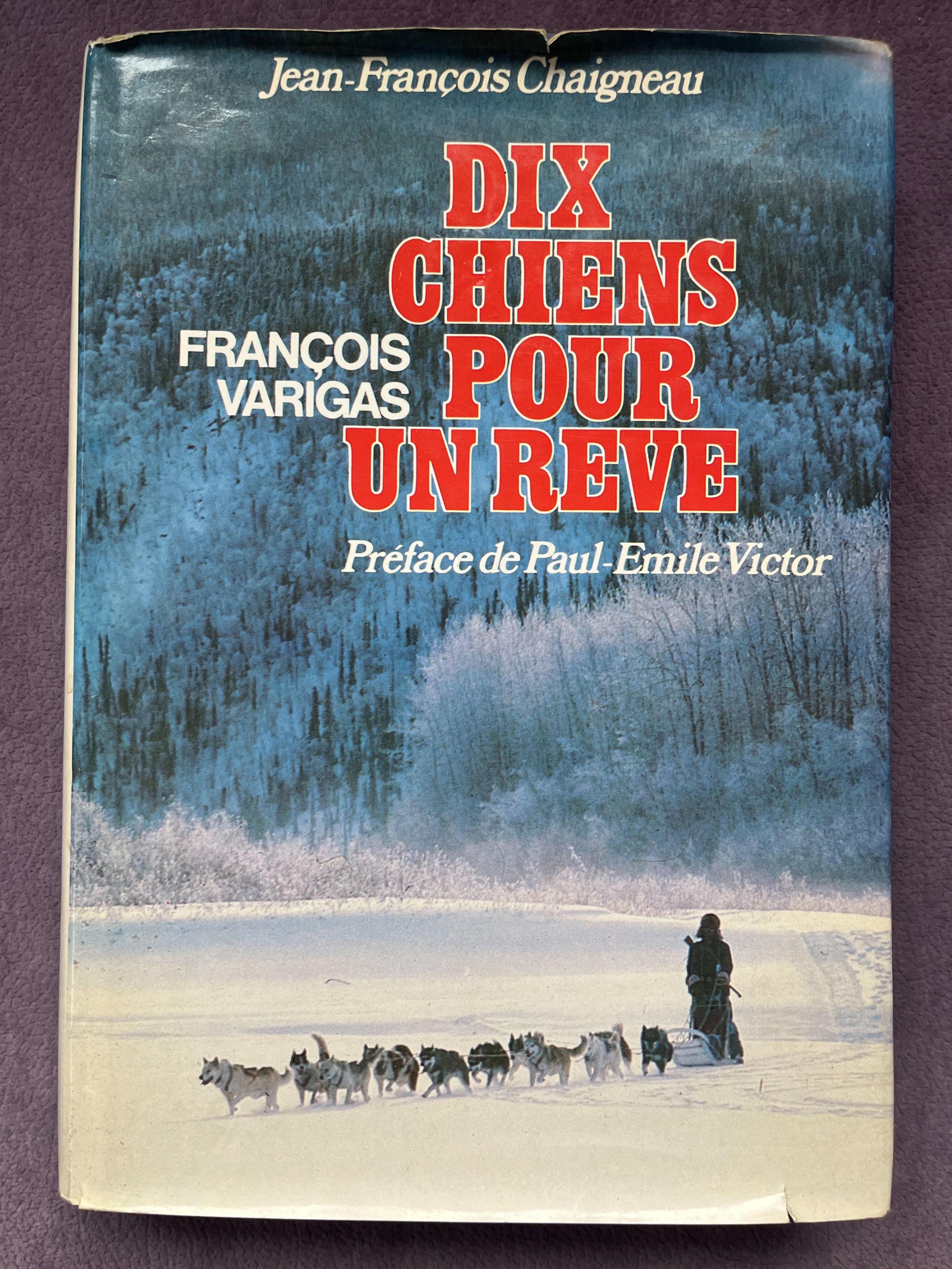 "Dix Chiens Pour Un Reve" Francois Varigas