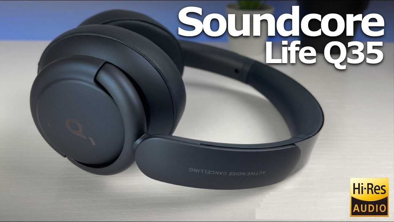 ⇒Anker Soundcore Life Q35 - флагманские полноразмерные наушники Anker!