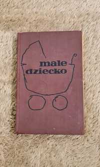 Książka Małe dziecko Państwowy Zakład Wydawnictw Lekarskich 1972