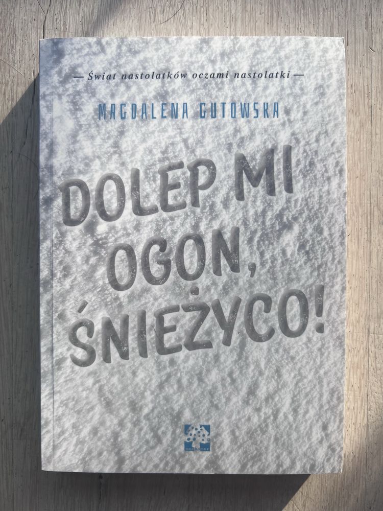 Magdalena Gutowska „Dolep mi ogon śnieżyco”