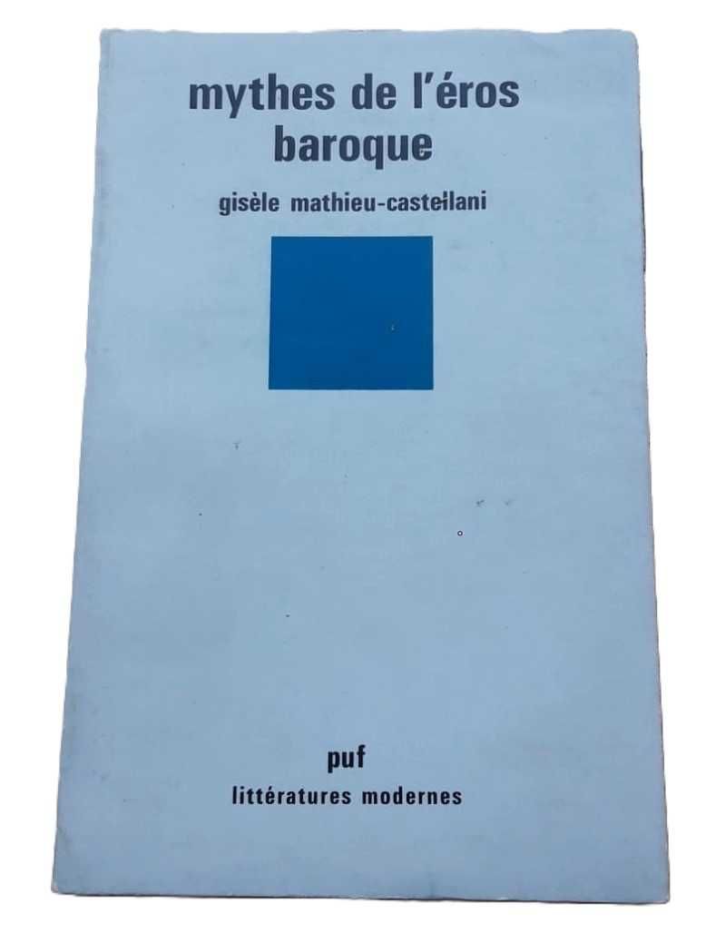 Mythes de L'Éros Baroque, de Gisèle Mathieu-Castellani