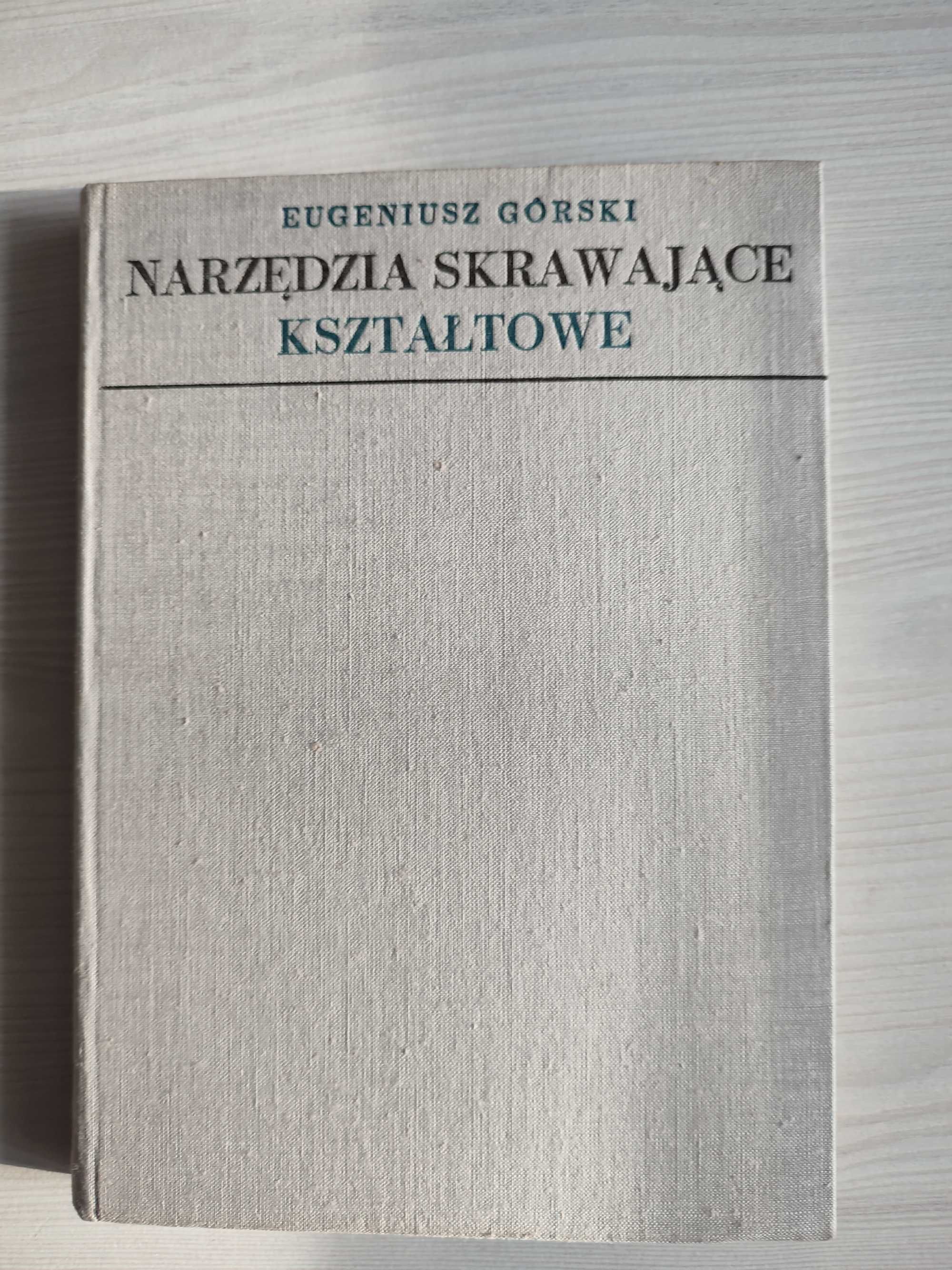 Górski E. Narzędzia skrawające ksztaltowe