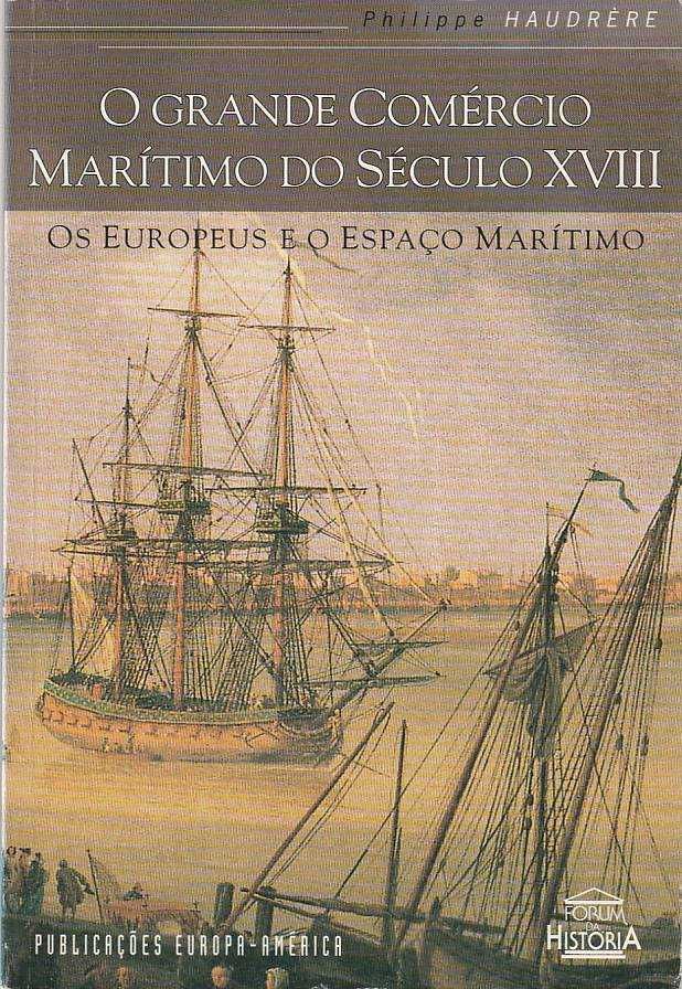 O grande comércio marítimo do século XVIII-Philippe Haudrère