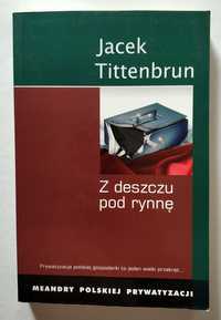 Z deszczu pod rynnę, Prywatyzacja polskiej gospodarki, TITTENBRUN, T 4