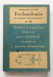 Technologia dla Zasadniczych Szkół Mechanicznych część III /A. Górecki