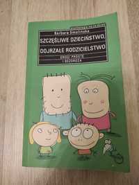 Szczęśliwe dzieciństwo. Dojrzałe rodzicielstwo.