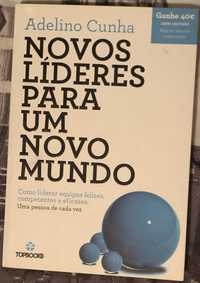 Novos Líderes para Um Novo Mundo - Adelino Cunha