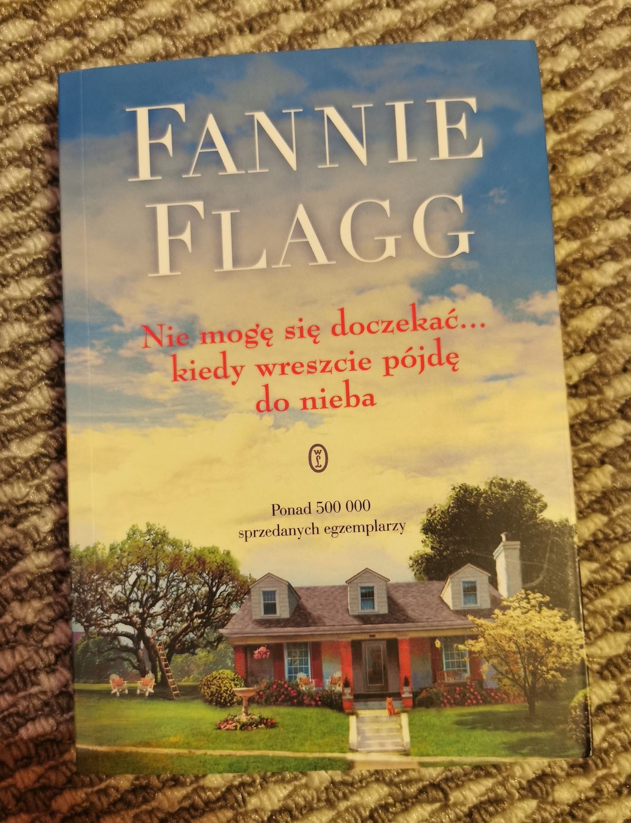 Nie mogę się doczekać, kiedy wreszcie pójdę do nieba Fannie Flagg