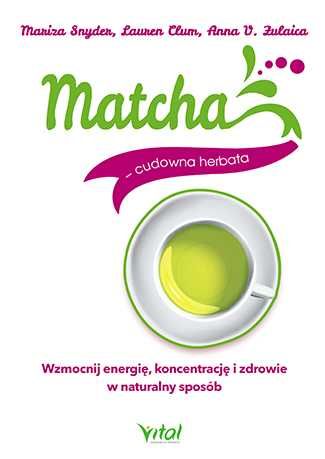 # Matcha - cudowna herbata. Wzmocnij energię...