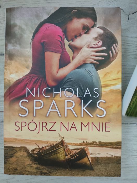 Nicholas Sparks Spójrz na mnie