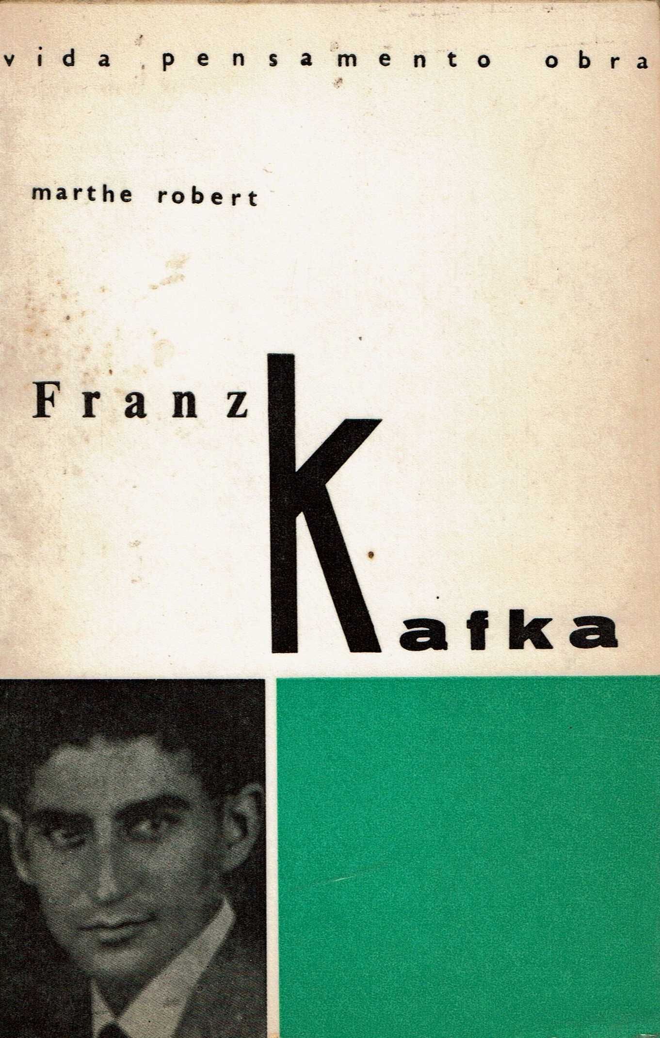 "Franz Kafka vida pensamento obra" - Marthe Robert