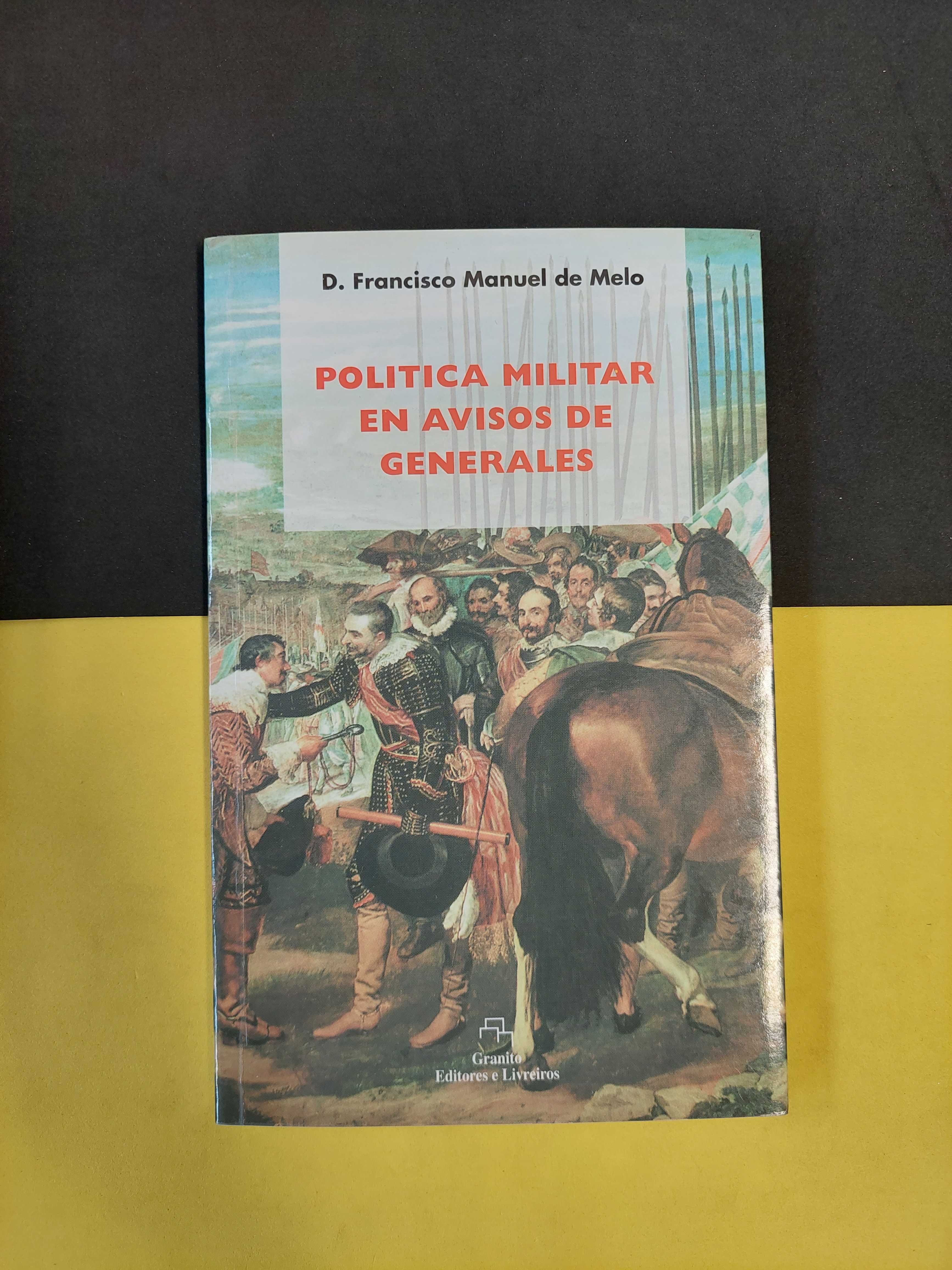 D. Francisco Manuel de Melo - Politica militar en avisos de generales