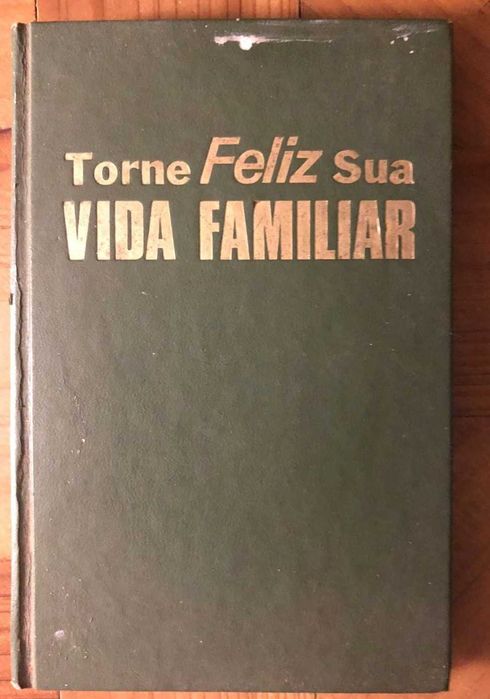Livro Torne Feliz sua vida familiar – 1978