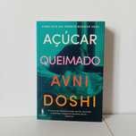 Açúcar Queimado - Avni Doshi