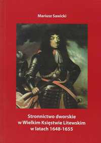 Stronnictwo dworskie w Wielkim Księstwie Litewskim w latach 1648/1655