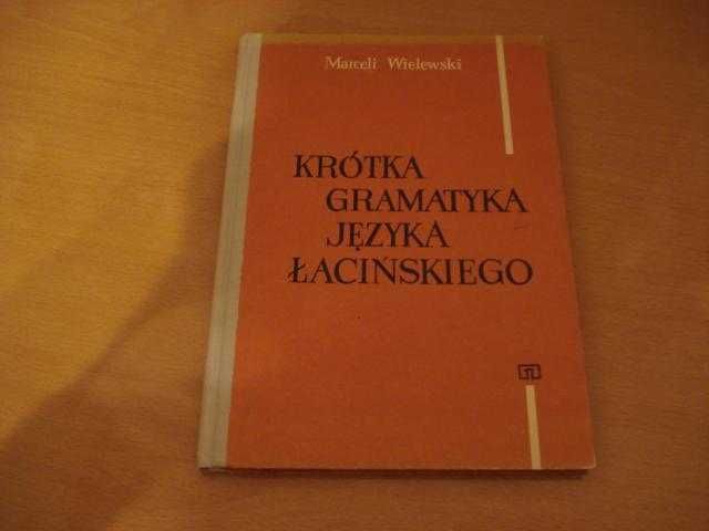 Krótka gramatyka języka łacińskiego. Wielewski.PWN