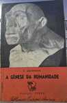 A Génese da Humanidade - C. Arambourg