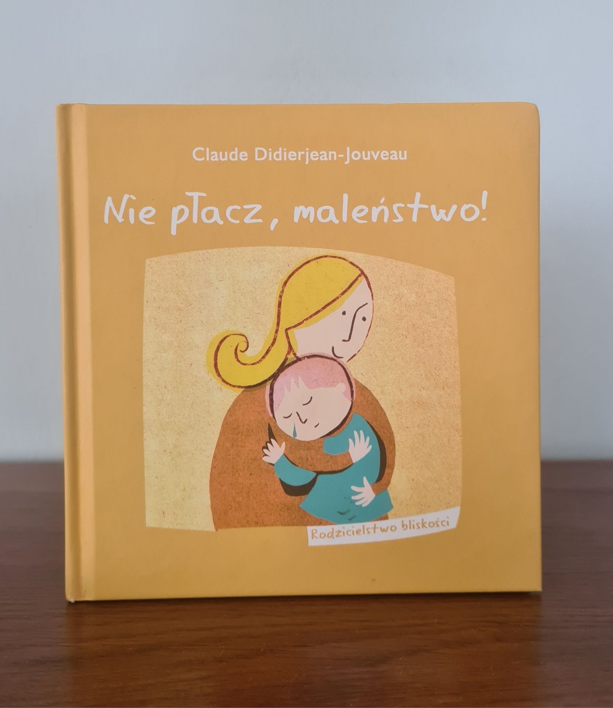 Nie płacz, maleństwo! - Claude Didierjean-Jouveau