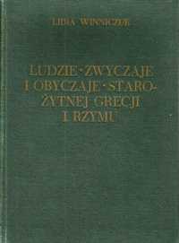 Winniczuk Ludzie zwyczaje i obyczaje starożytnej Grecji i Rzymu