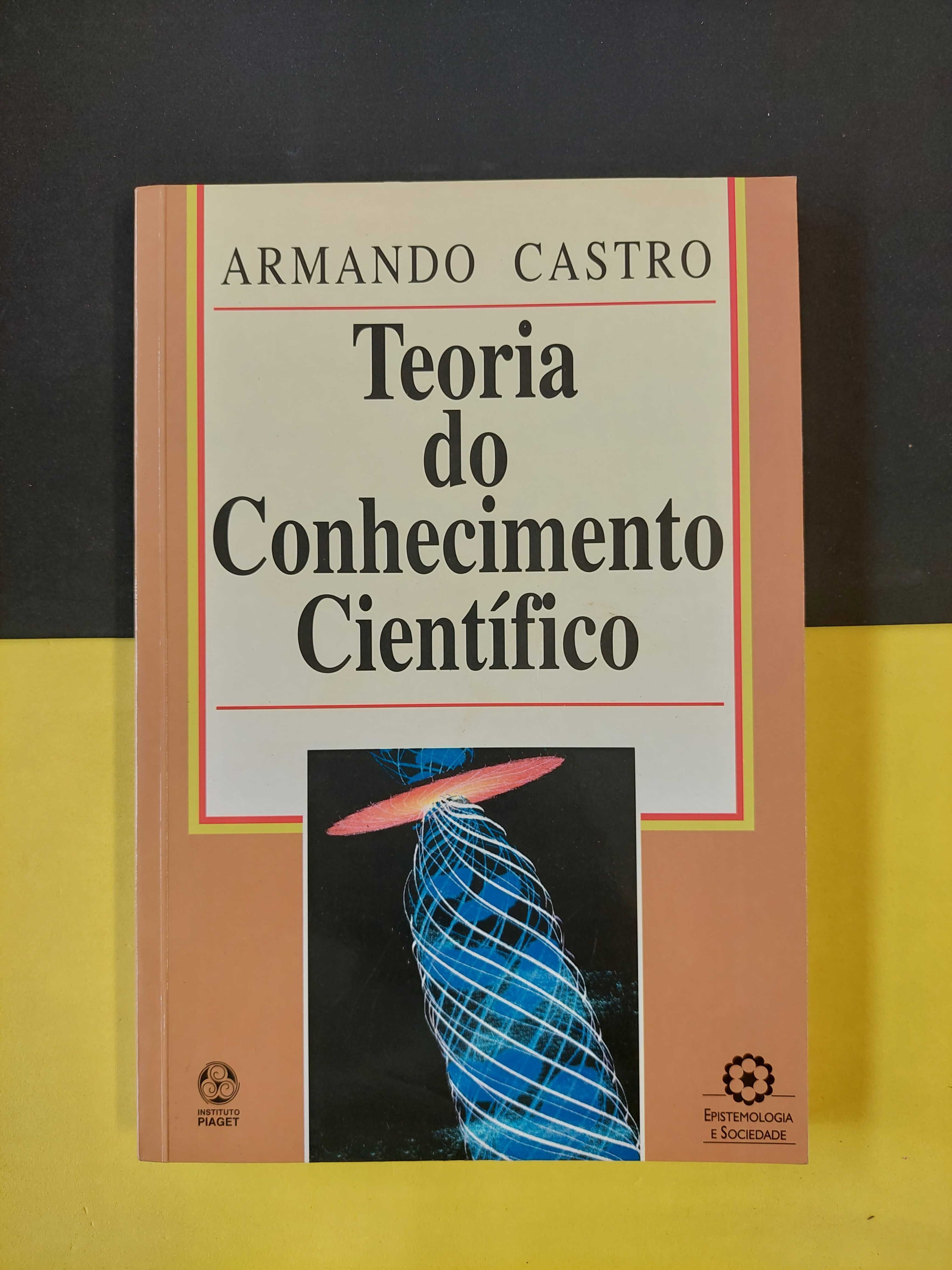 Armando Castro - Teoria do conhecimento científico