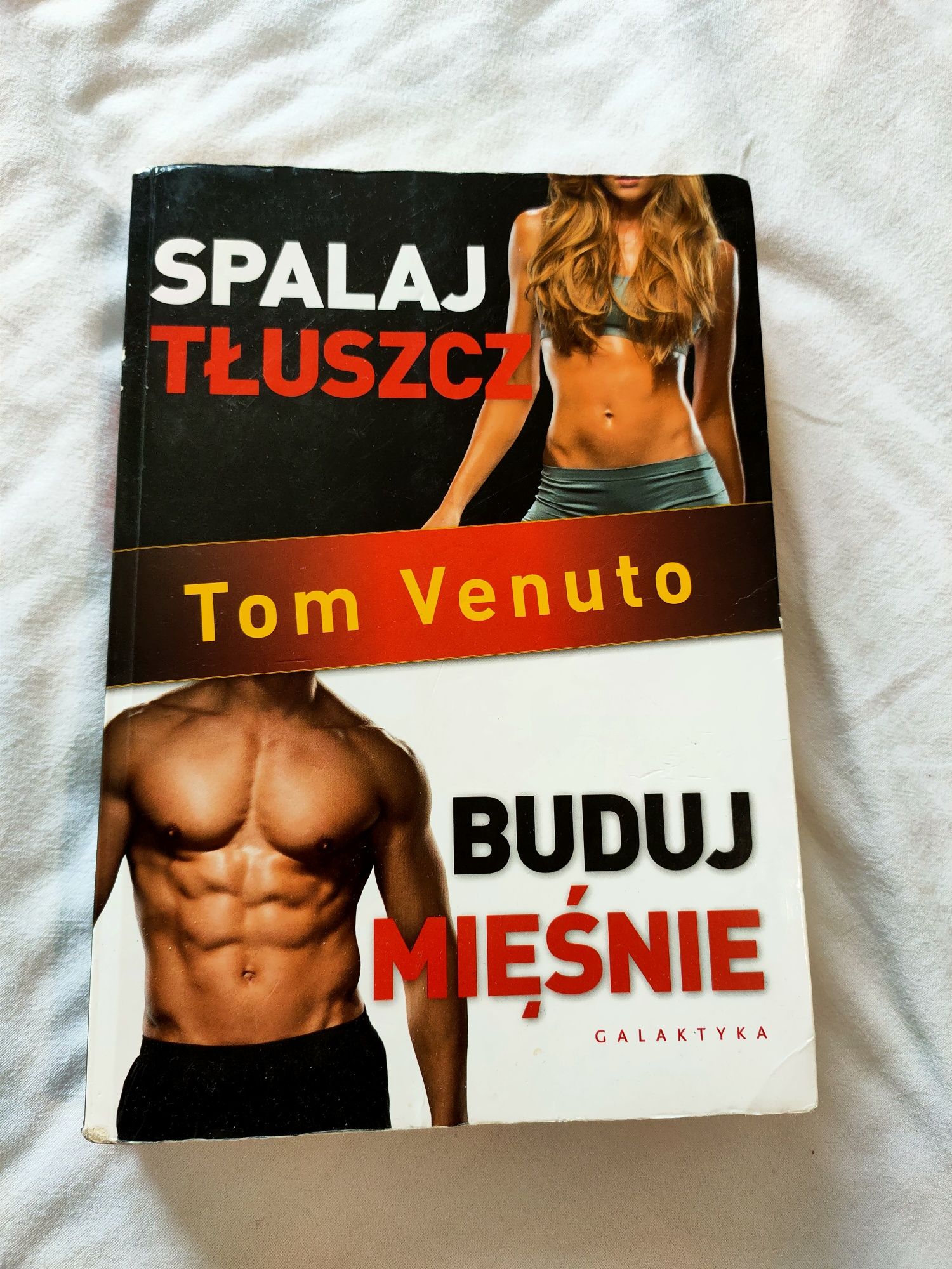 Spalaj tłuszcz, buduj mięśnie. Tom Venuto.