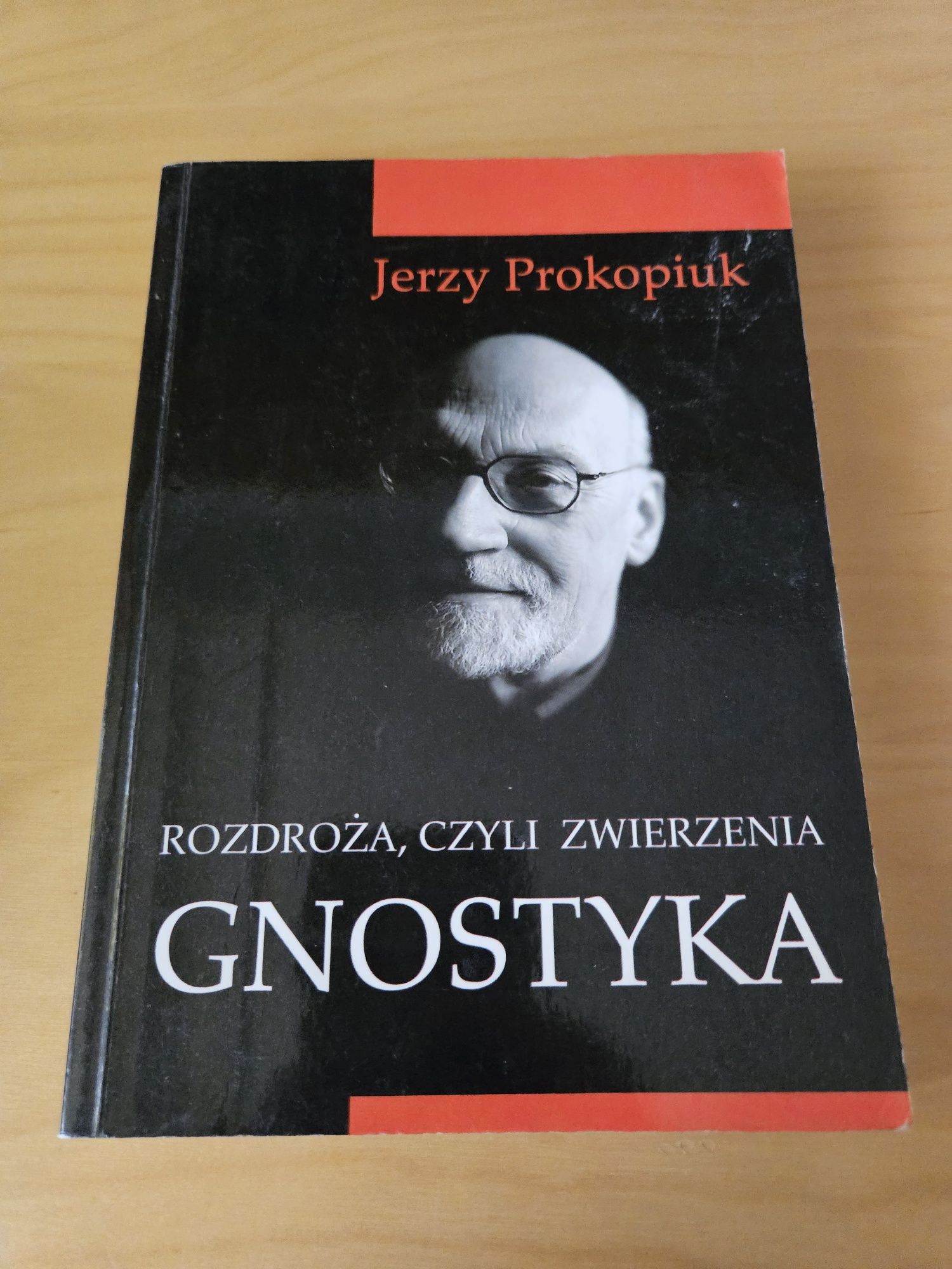 Jerzy Prokopiuk Rozdroża, czyli zwierzenia Gnostyka