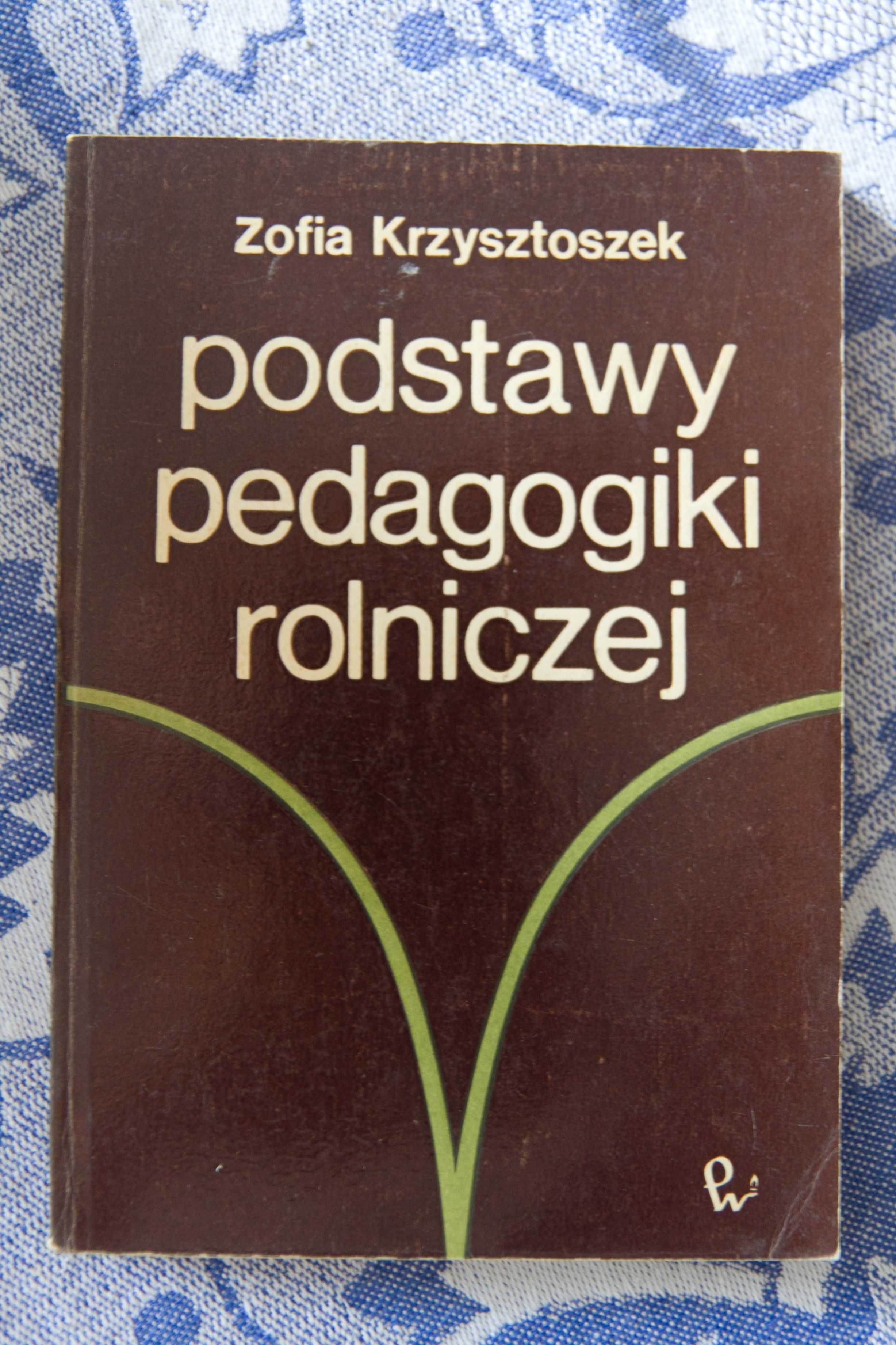 Zofia Krzysztoszek - Podstawy pedagogiki rolniczej