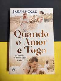 Srah Hogle - Quando o amor é fogo