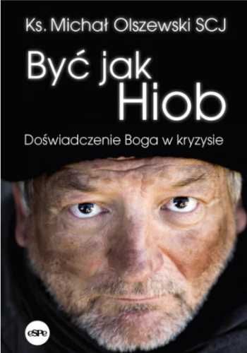 Być jak Hiob - ks. Michał Olszewski SCJ