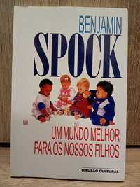 Um mundo melhor para os nossos filhos - Benjamin Spock