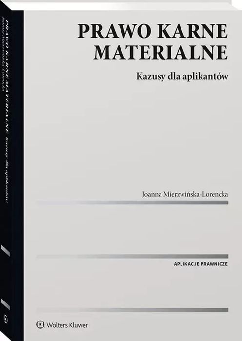 Prawo karne materialne Kazusy dla aplikantów. Wolters Kluwer