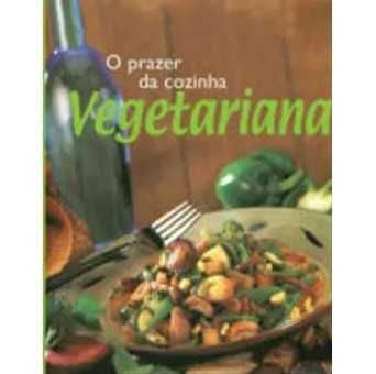 O Prazer da Cozinha Vegetariana