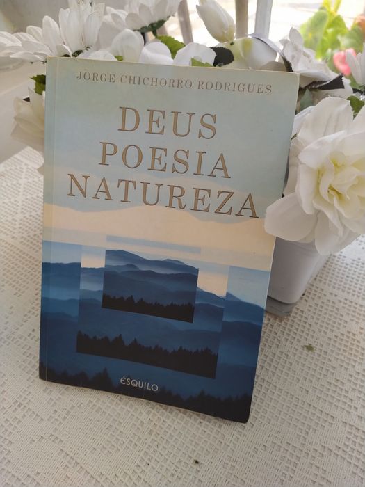 Deus, Poesia, Natureza - Jorge Chichorro Rodrigues - 1.a Edição