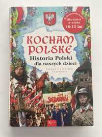 Kocham Polskę: Historia Polski dla naszych dzieci