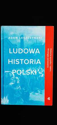 Adam Leszczyński - Ludowa historia Polski