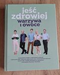 Mam do sprzedania wartościową książkę "Jeść zdrowiej. Warzywa i owoce"